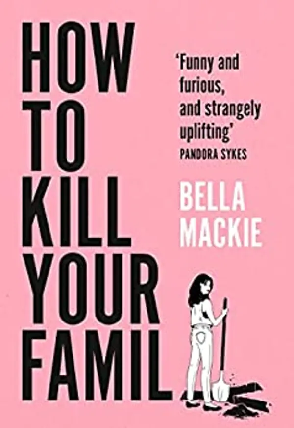 How to Kill Your Family by Bella Mackie cover
