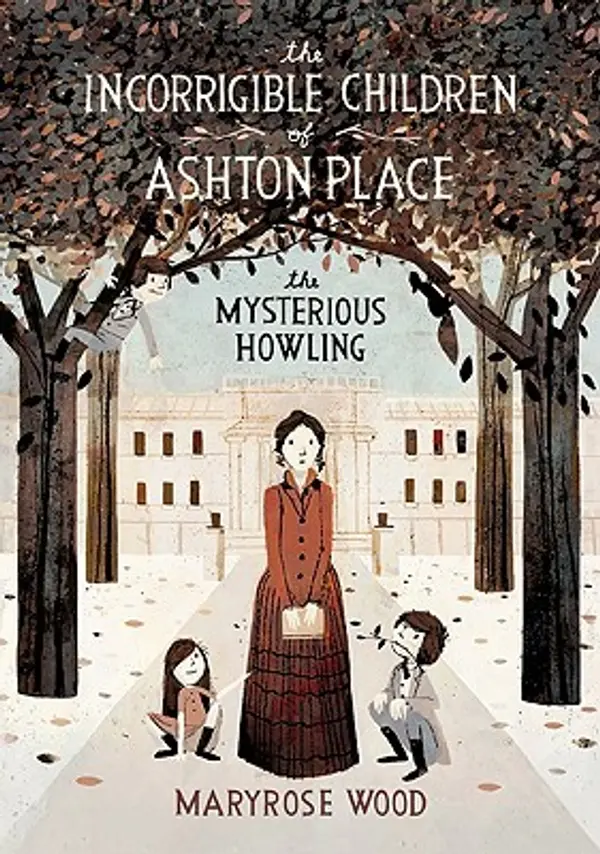 The Mysterious Howling (The Incorrigible Children of Ashton Place, #1) by Maryrose Wood cover