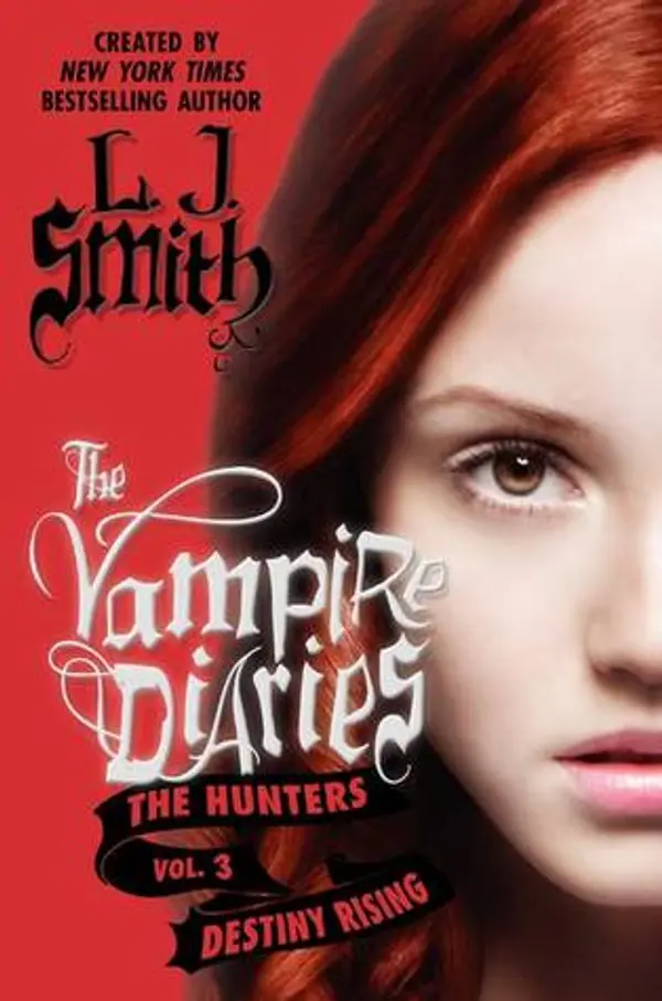 Destiny Rising (The Vampire Diaries: The Hunters, #3) by L.J. Smith cover
