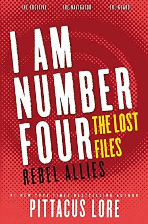 Rebel Allies (I Am Number Four: The Lost Files #10-12) by Pittacus Lore cover