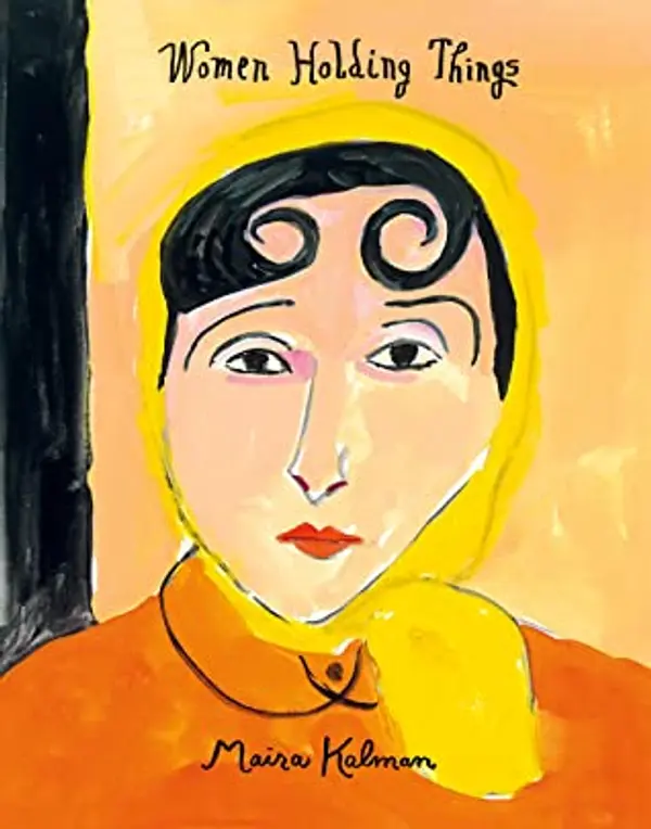 Women Holding Things by Maira Kalman cover