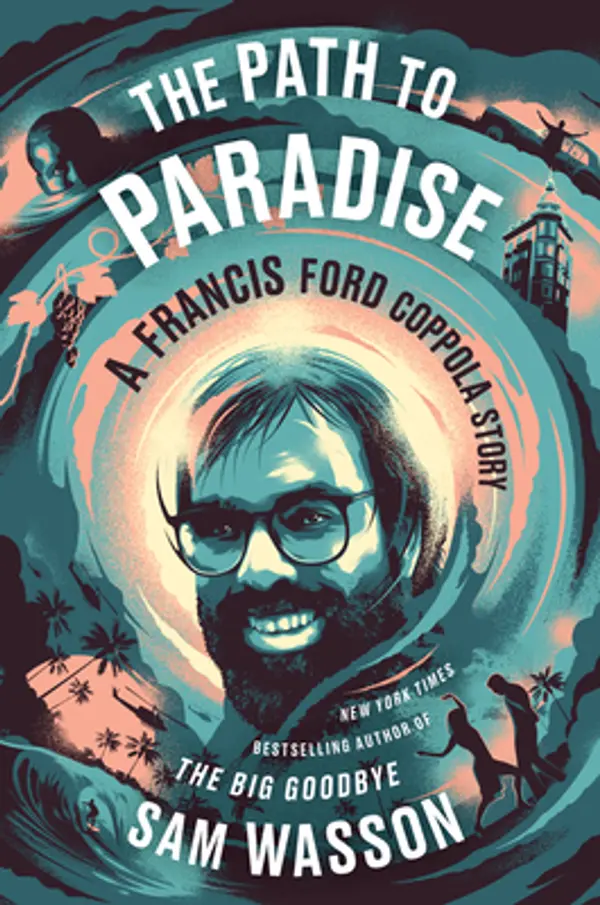 The Path to Paradise: A Francis Ford Coppola Story by Sam Wasson cover