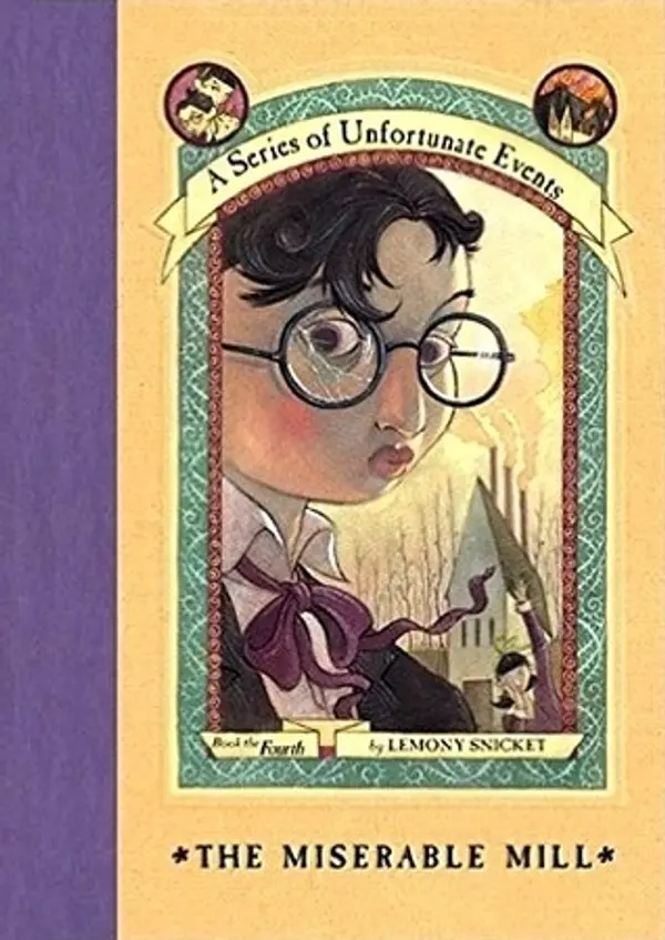 The Miserable Mill (A Series of Unfortunate Events, #4) by Lemony Snicket cover
