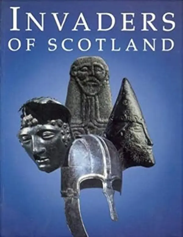 Invaders of Scotland: An Introduction to the Archaeology of the Romans, Scots, Angles, and Vikings, Highlighting the Monuments in the Care of the ... State for (Historic Buildings and Monuments) by Anna Ritchie cover