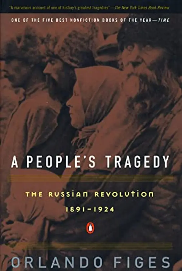A People's Tragedy: The Russian Revolution, 1891 - 1924 by Orlando Figes cover