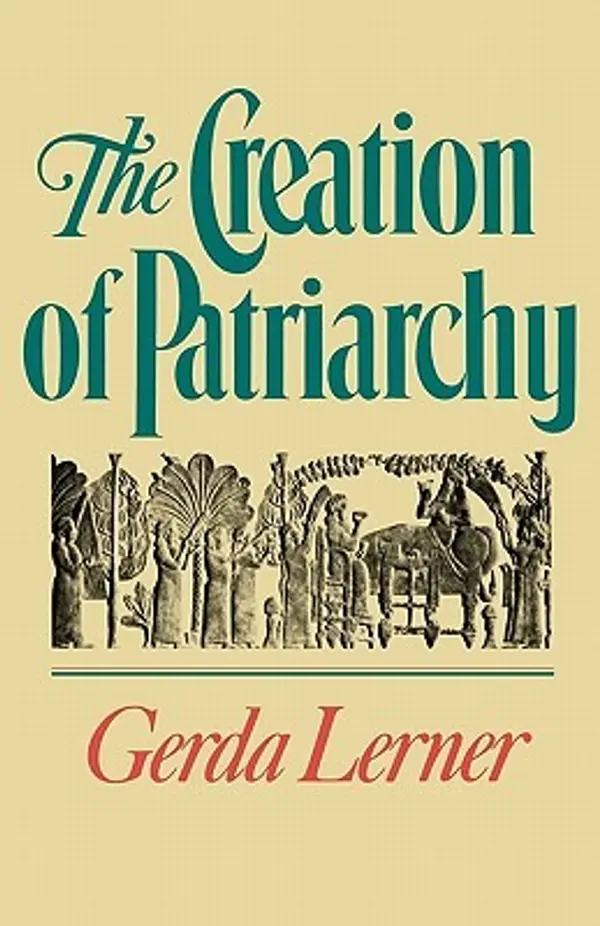 The Creation of Patriarchy by Gerda Lerner cover