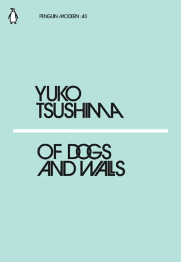 Of Dogs and Walls by Yūko Tsushima cover