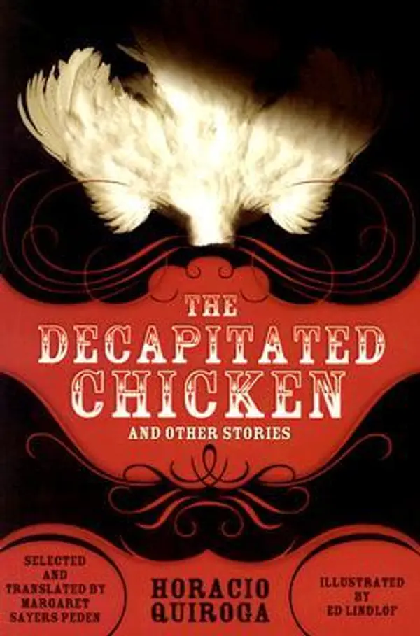 The Decapitated Chicken and Other Stories by Horacio Quiroga cover