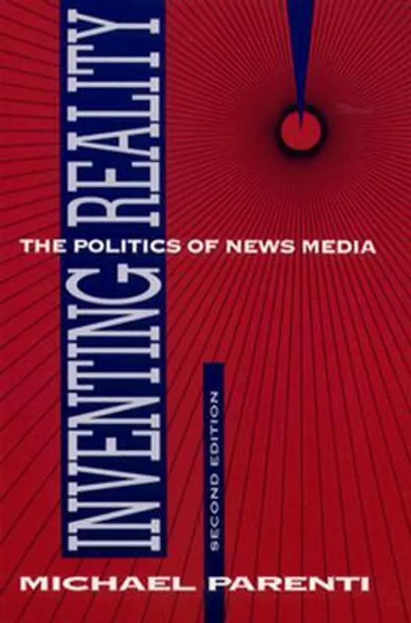 Inventing Reality: The Politics of News Media by Michael Parenti cover