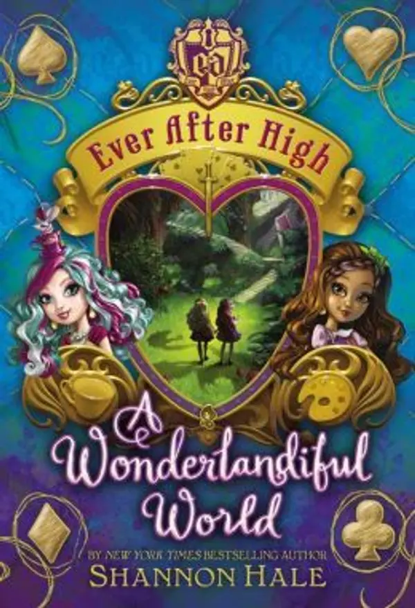 A Wonderlandiful World (Ever After High, #3) by Shannon Hale cover