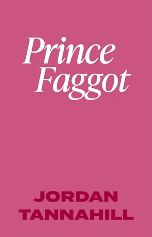 Prince Faggot by Jordan Tannahill cover