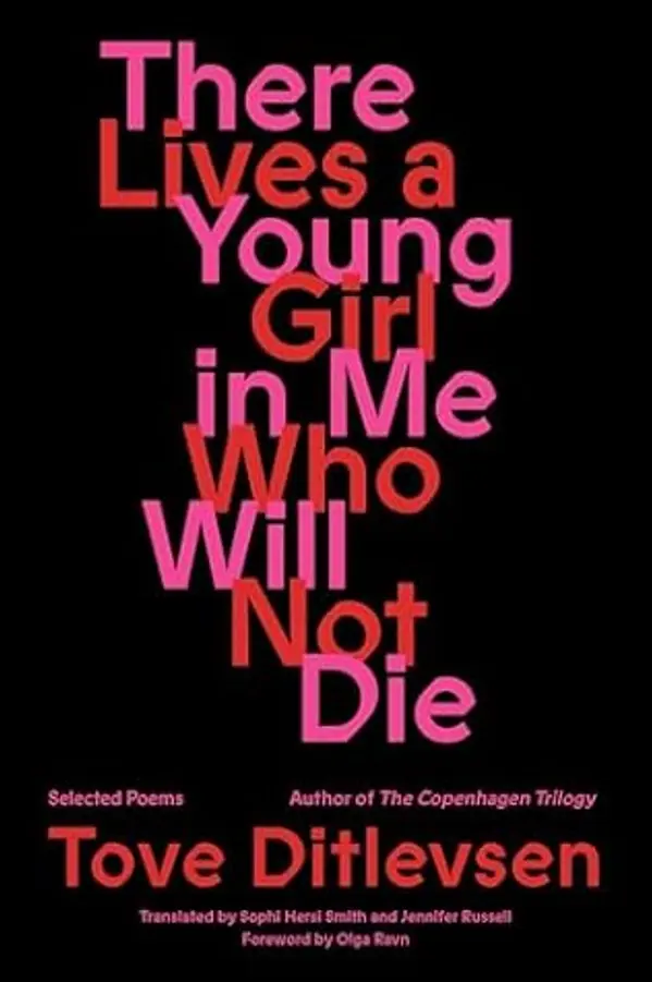 There Lives a Young Girl in Me Who Will Not Die: Selected Poems by Tove Ditlevsen cover