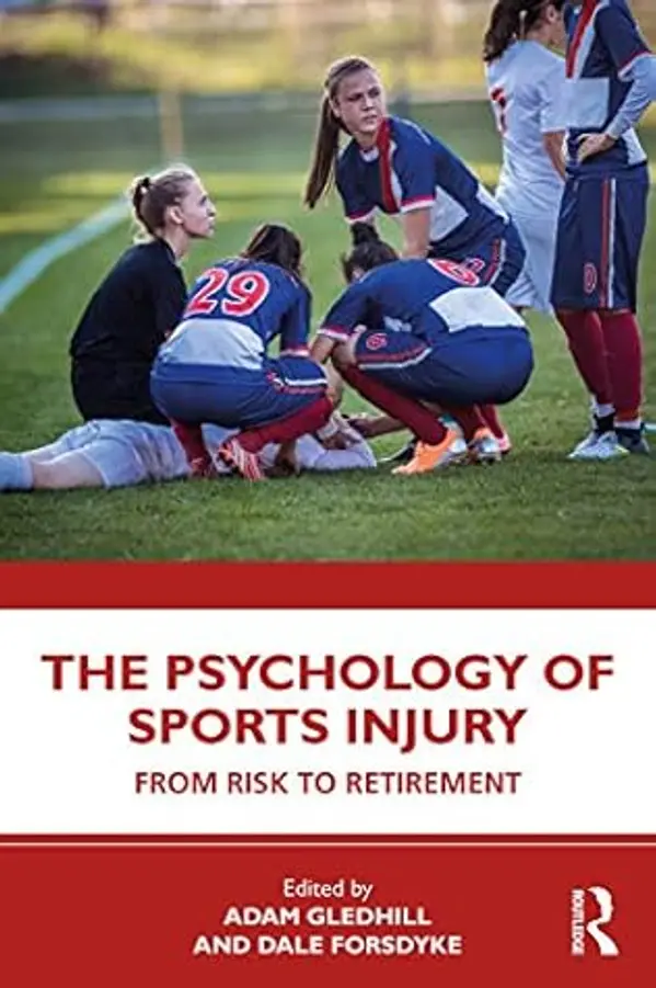 The Psychology of Sports Injury: From Risk to Retirement by Adam Gledhill cover