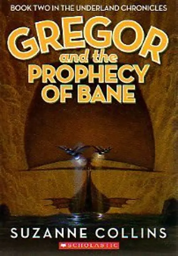 Gregor and the Prophecy of Bane (Underland Chronicles, #2) by Suzanne Collins cover