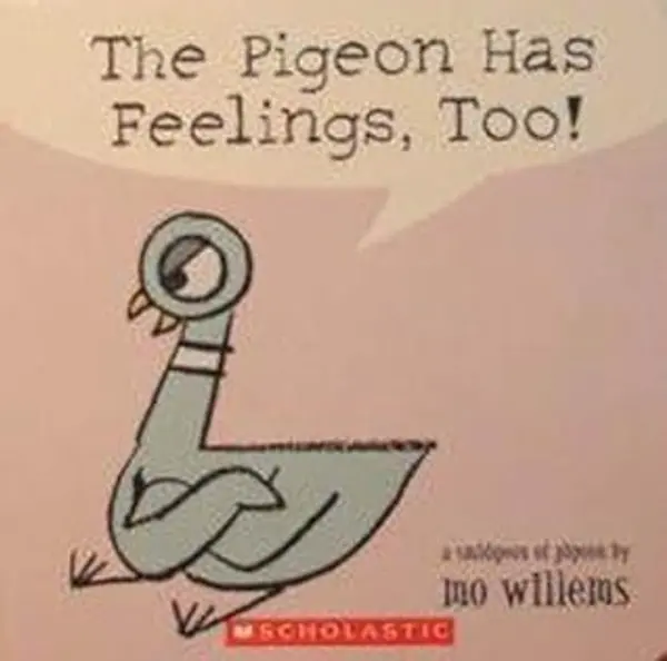 The Pigeon: The Pigeon Has Feelings, Too! by mo-willems cover