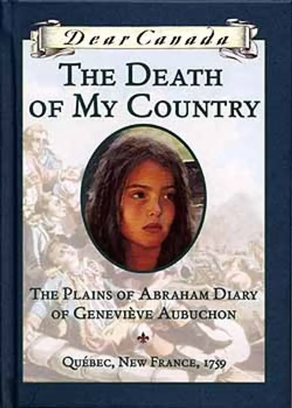 The Death of My Country: The Plains of Abraham Diary of Geneviève Aubuchon (Dear Canada) by Maxine Trottier cover