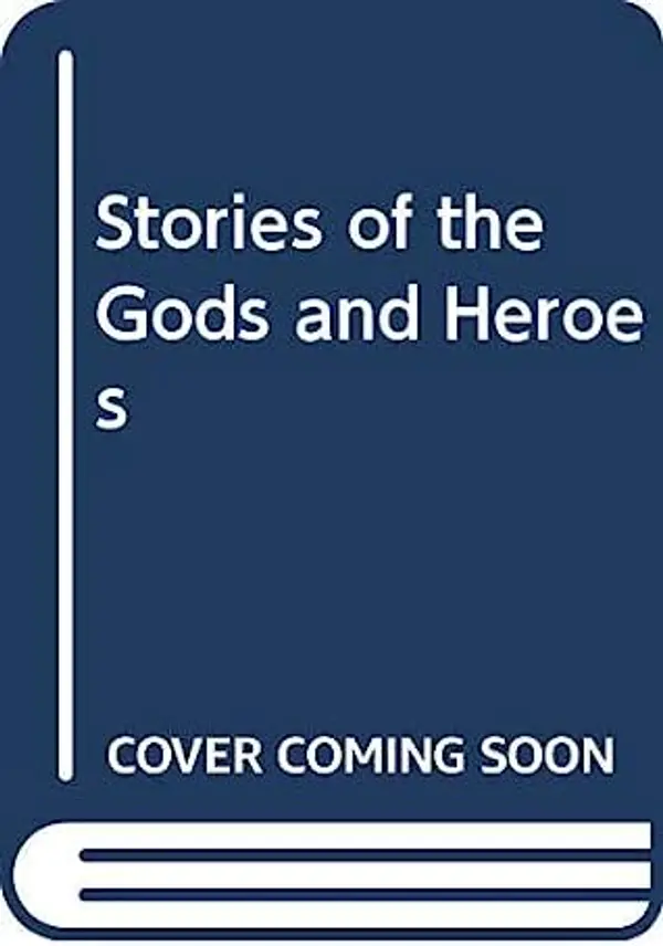 Stories of the Gods and Heroes by Sally Benson cover