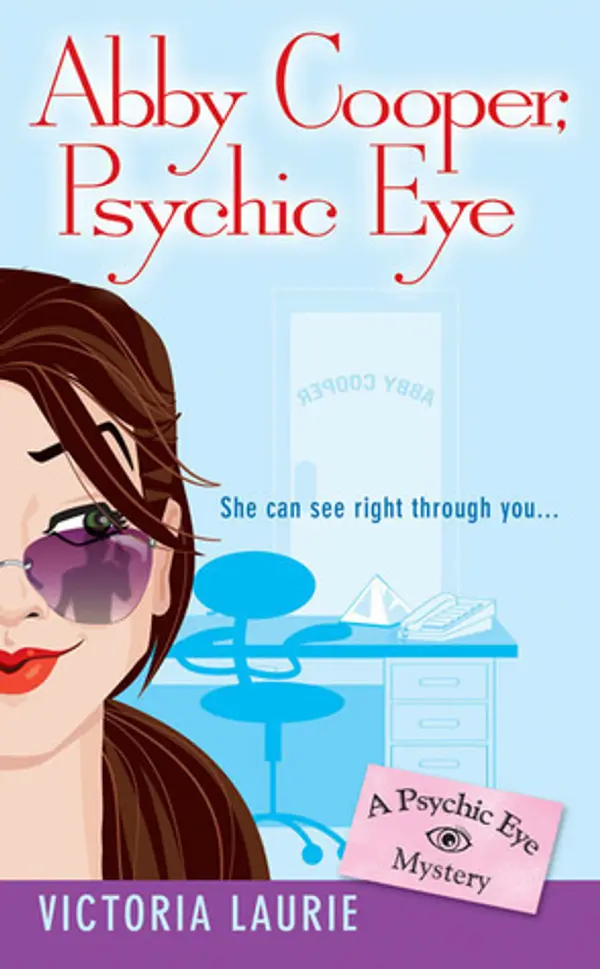 Abby Cooper, Psychic Eye (Psychic Eye Mystery, #1) by Victoria Laurie cover
