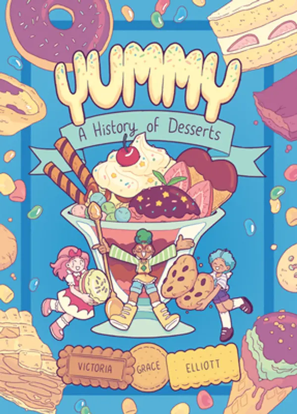 Yummy: A History of Desserts by Victoria Grace  Elliott cover