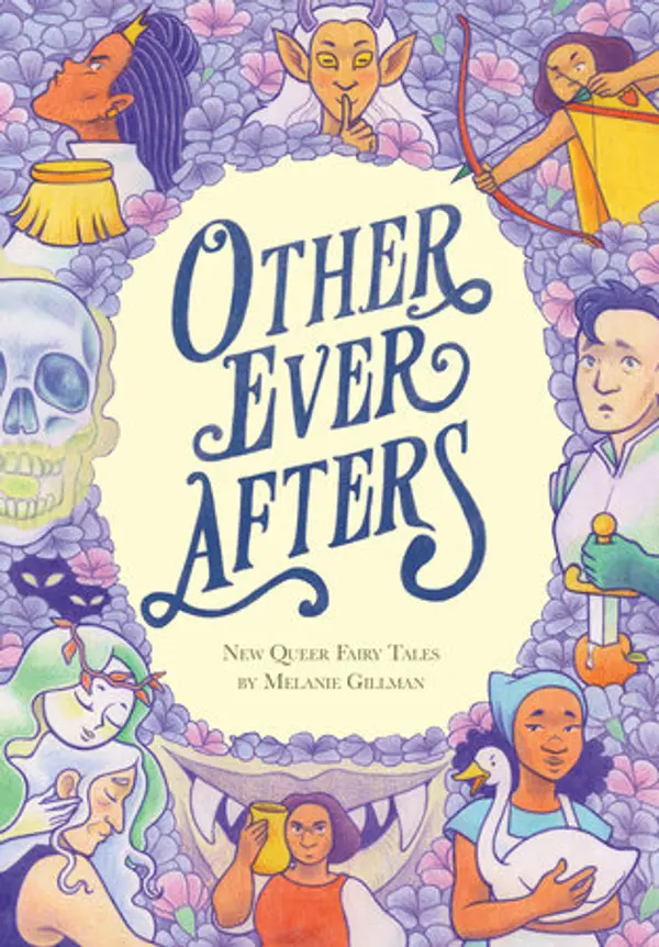 Other Ever Afters: New Queer Fairy Tales by Melanie Gillman cover