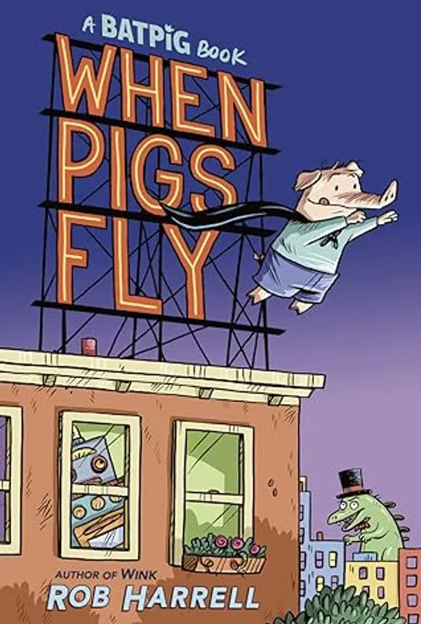 Batpig: When Pigs Fly by Rob Harrell cover