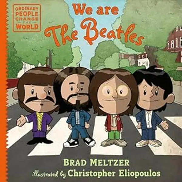 We are The Beatles (Ordinary People Change the World) by Brad Meltzer cover