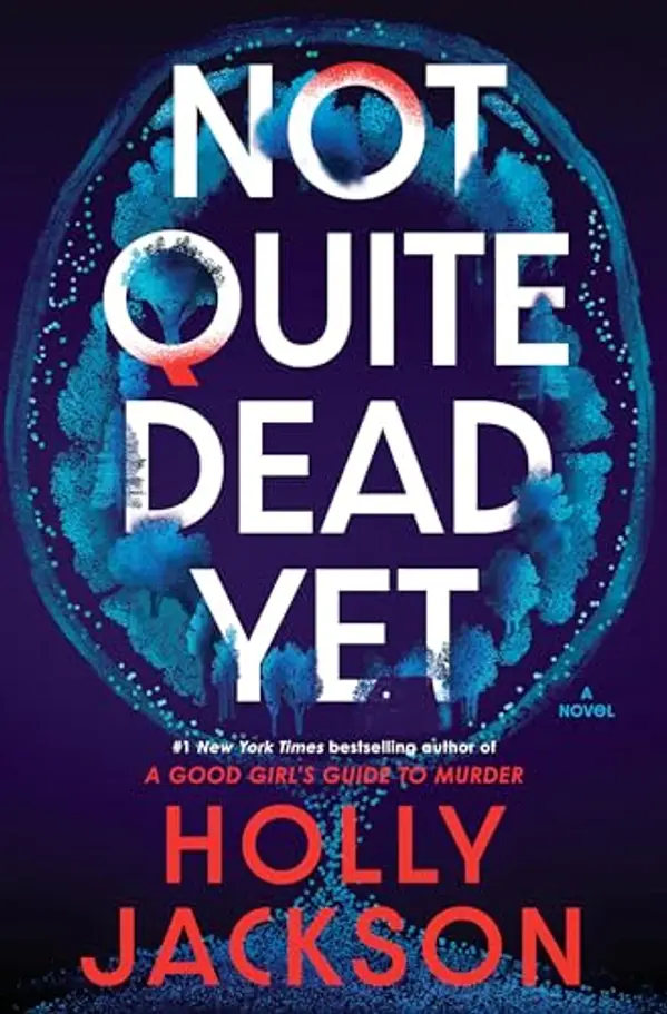 Not Quite Dead Yet: A Novel by Holly Jackson cover