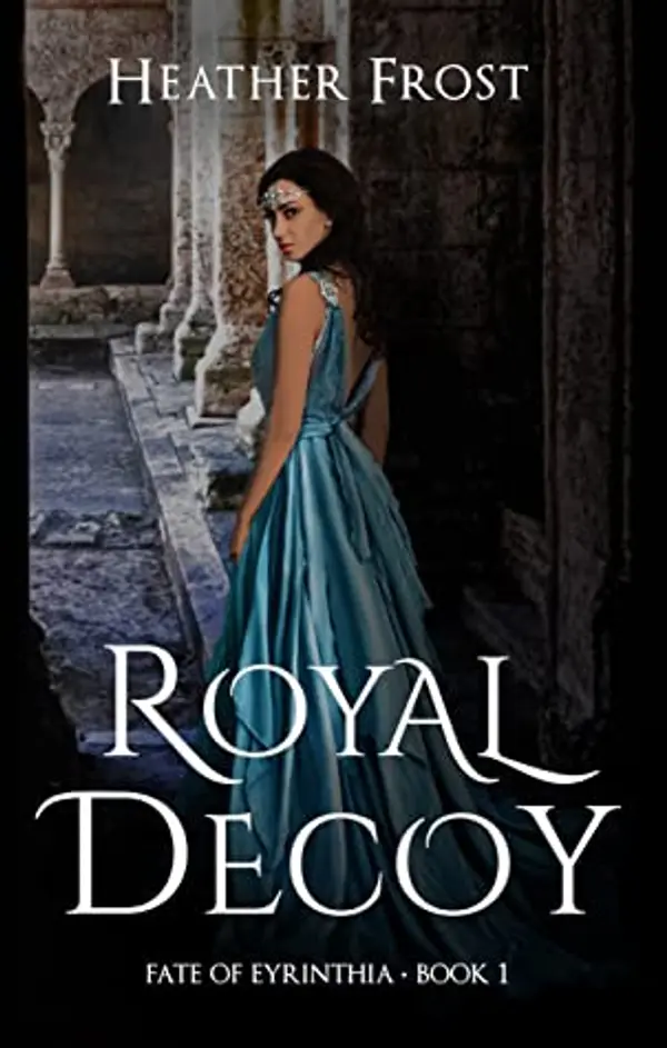 Royal Decoy (Fate of Eyrinthia, #1) by Heather Frost cover