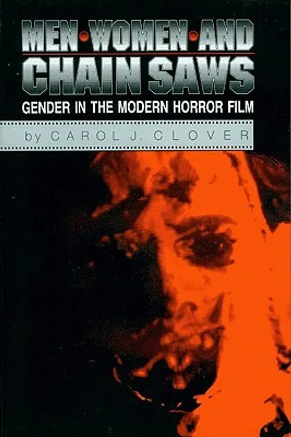 Men, Women, and Chain Saws: Gender in the Modern Horror Film by Carol J. Clover cover