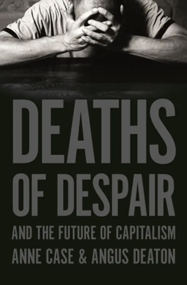 Deaths of Despair and the Future of Capitalism by Anne Case, Angus Deaton cover