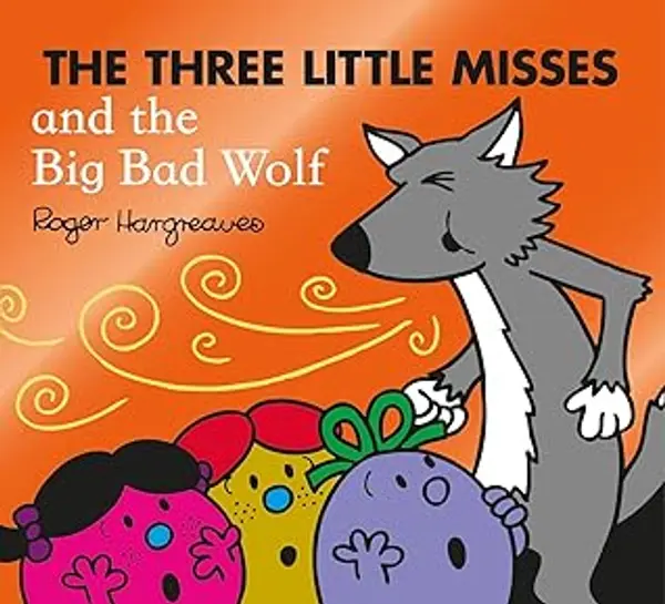 The Three Little Misses and the Big Bad Wolf (Mr. Men & Little Miss Magic) by Adam Hargreaves cover
