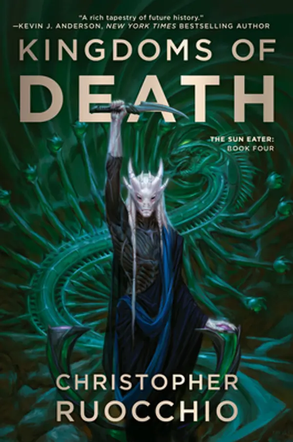 Kingdoms of Death: The Sun Eater: Book Four by Christopher Ruocchio cover