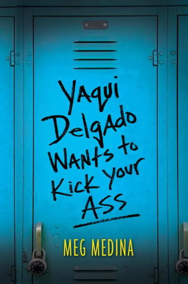 Yaqui Delgado Wants to Kick Your Ass by Meg Medina cover