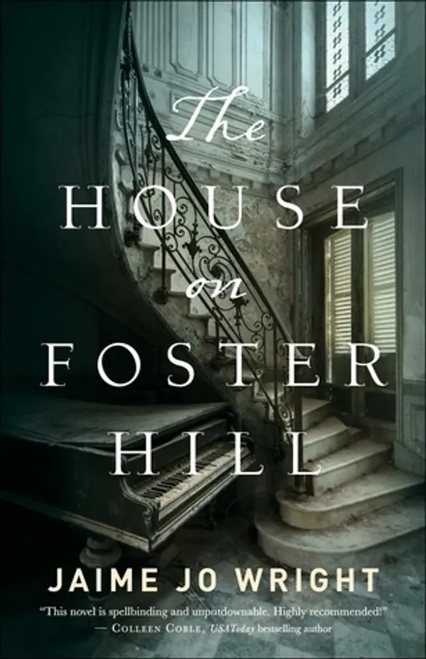 The House on Foster Hill by Jaime Jo Wright cover