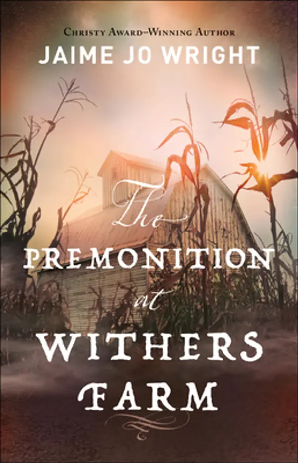 The Premonition at Withers Farm by Jaime Jo Wright cover