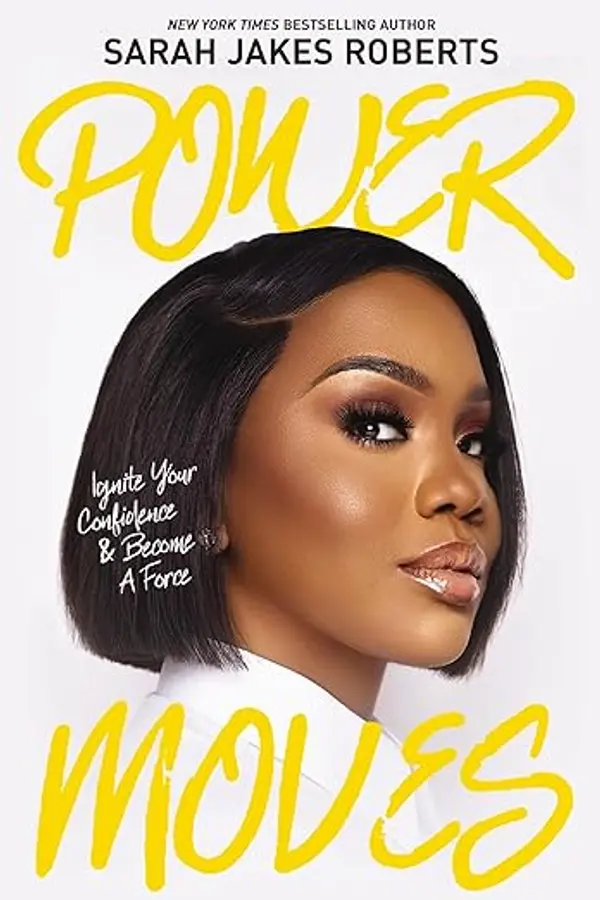 Power Moves: Ignite Your Confidence and Become a Force by Sarah Jakes Roberts cover