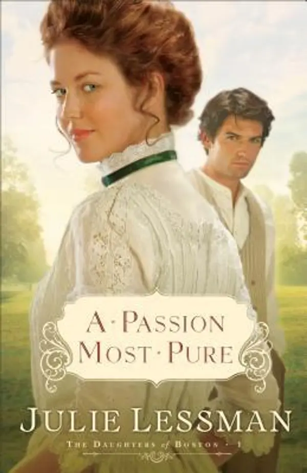 A Passion Most Pure (The Daughters of Boston, #1) by Julie Lessman cover