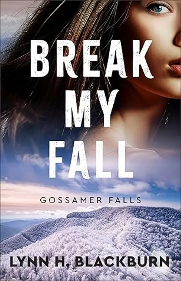 Break My Fall (Gossamer Falls #2) by Lynn H. Blackburn cover