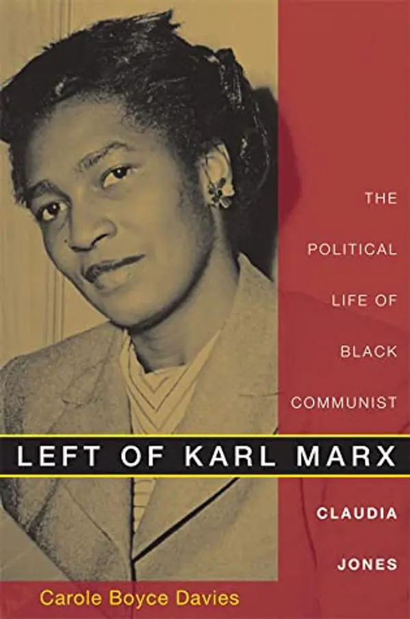 Left of Karl Marx: The Political Life of Black Communist Claudia Jones by Carole Boyce Davies cover