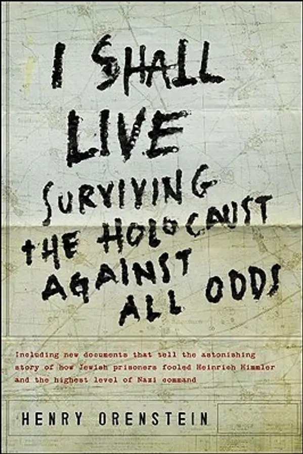 I Shall Live: Surviving the Holocaust Against All Odds by Henry Orenstein cover