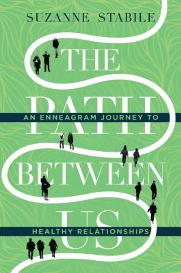 The Path Between Us: An Enneagram Journey to Healthy Relationships by Suzanne Stabile cover