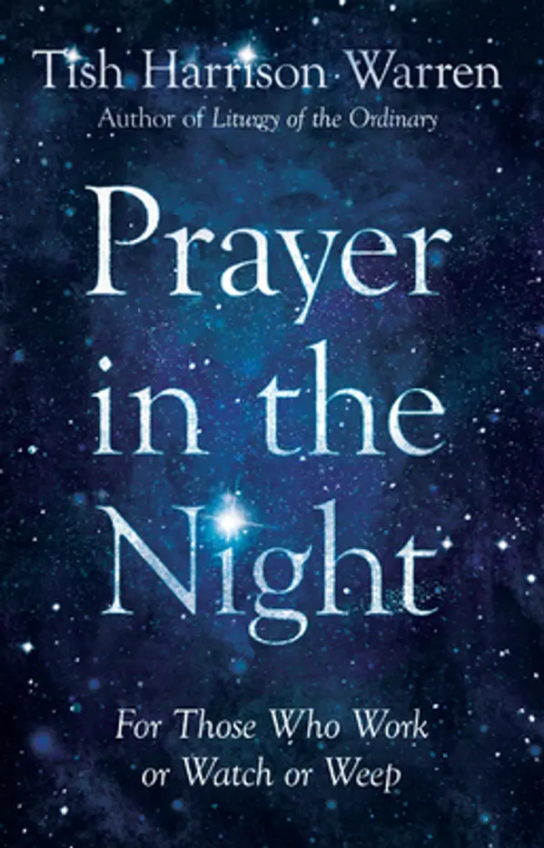 Prayer in the Night: For Those Who Work or Watch or Weep by Tish Harrison Warren cover