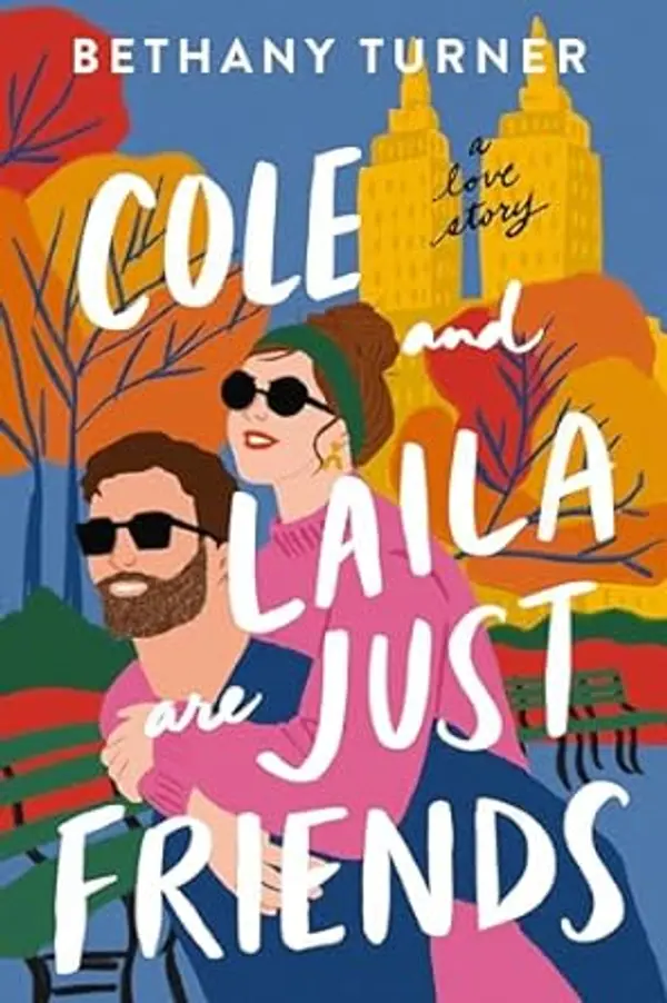 Cole and Laila Are Just Friends: A Love Story by Bethany Turner cover