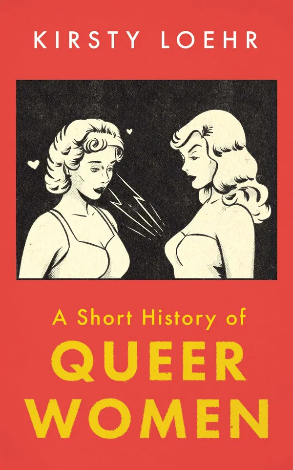 A Short History of Queer Women by Kirsty Loehr cover