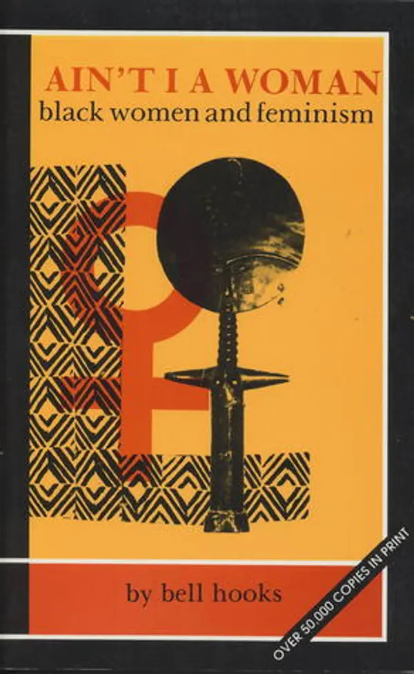 Ain't I a Woman: Black Women and Feminism by bell hooks cover