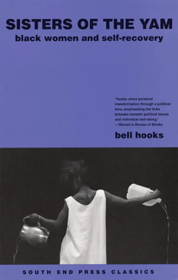 Sisters of the Yam: Black Women and Self-Recovery by bell hooks cover
