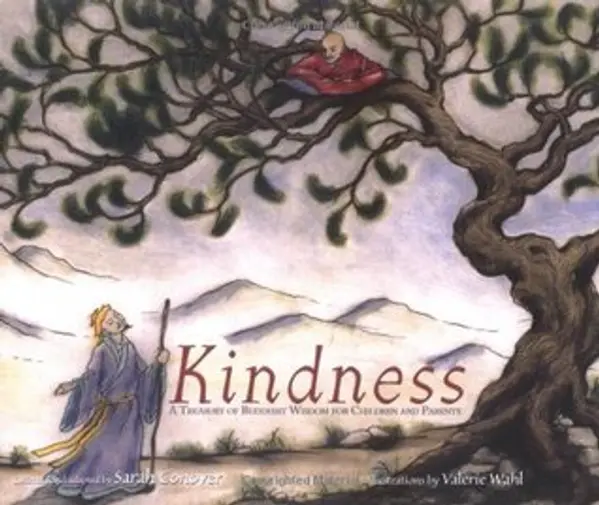 Kindness: A Treasury of Buddhist Wisdom for Children and Parents (The Little Light of Mine Series) by Sarah Conover cover