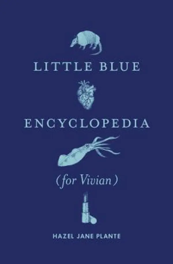 Little Blue Encyclopedia (for Vivian) by Hazel Jane Plante cover