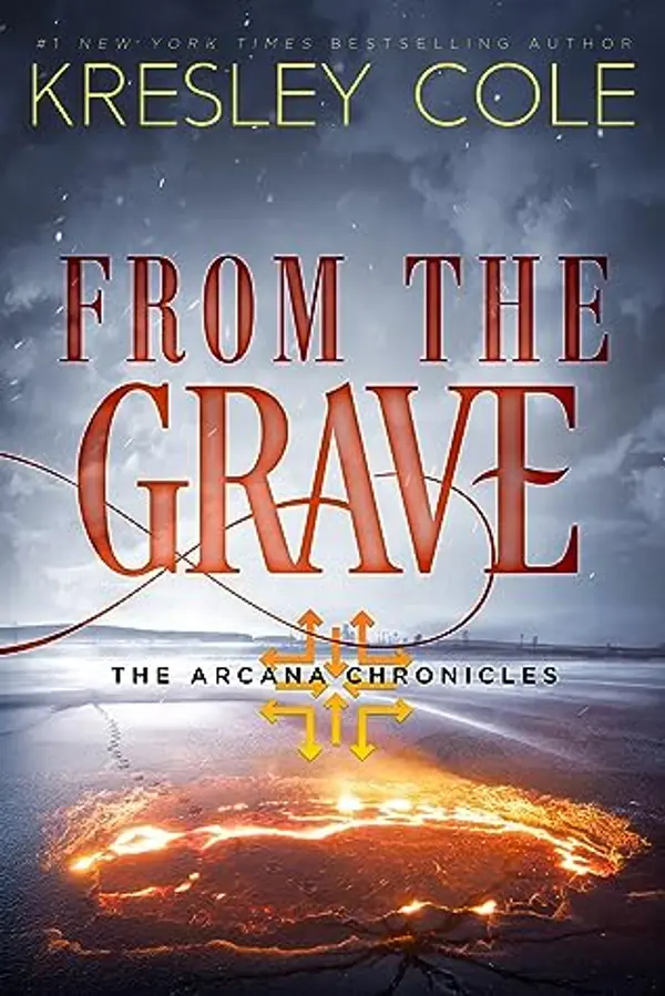From The Grave (The Arcana Chronicles, #6) by Kresley Cole cover