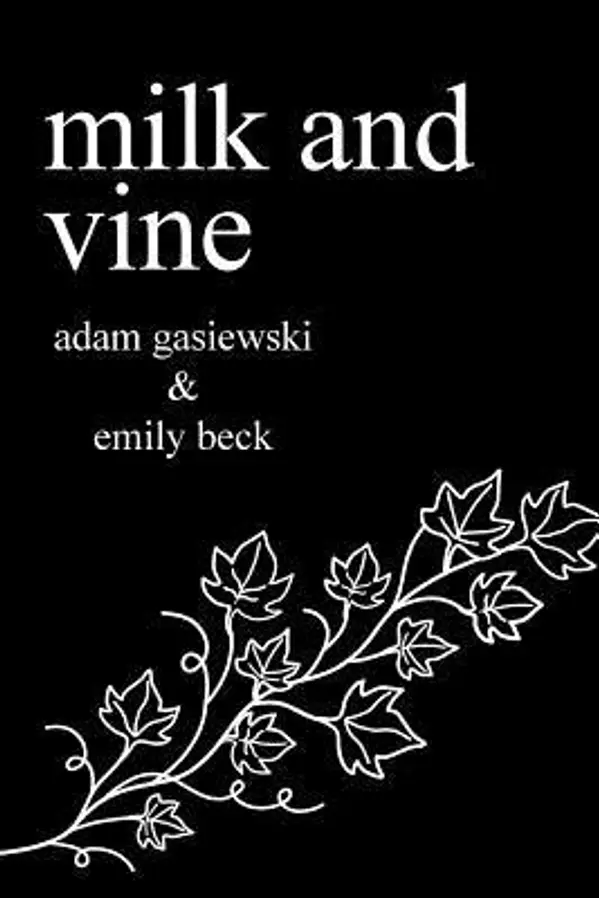 Milk and Vine: Classic Vine Poetry by Adam Gasiewski cover
